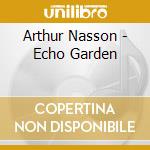 Arthur Nasson - Echo Garden cd