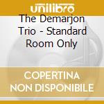 The Demarjon Trio - Standard Room Only cd