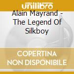 Alain Mayrand - The Legend Of Silkboy