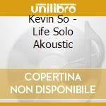 Kevin So - Life Solo Akoustic cd