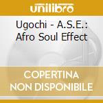 Ugochi - A.S.E.: Afro Soul Effect cd