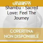 Shambu - Sacred Love: Feel The Journey cd