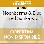 Annie Moonbeams & Blue Fried Soulsa - A Mother'S Prayer cd