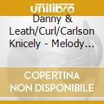 Danny & Leath/Curl/Carlson Knicely - Melody Lingers On cd