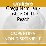 Gregg Mcmillan - Justice Of The Peach cd