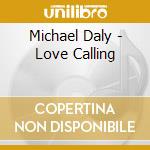 Michael Daly - Love Calling cd