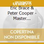 Eric Brace & Peter Cooper - Master Sessions cd musicale di Eric Brace & Peter Cooper