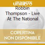 Robbin Thompson - Live At The National cd
