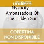 Mysticity - Ambassadors Of The Hidden Sun cd
