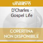 D'Charles - Gospel Life cd