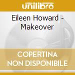 Eileen Howard - Makeover cd
