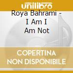 Roya Bahrami - I Am I Am Not cd