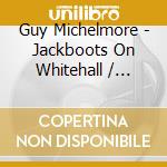 Guy Michelmore - Jackboots On Whitehall / O.S.T. cd