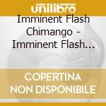 Imminent Flash Chimango - Imminent Flash Chimango cd