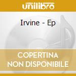 Irvine - Ep cd