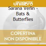 Sarana Verlin - Bats & Butterflies cd