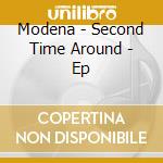 Modena - Second Time Around - Ep cd