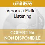 Veronica Malki - Listening cd musicale di Veronica Malki