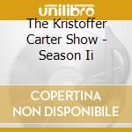 The Kristoffer Carter Show - Season Ii cd