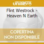 Flint Westrock - Heaven N Earth cd
