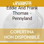 Eddie And Frank Thomas - Pennyland cd