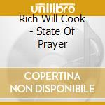 Rich Will Cook - State Of Prayer cd