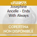 Josephine Ancelle - Ends With Always