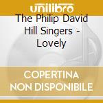 The Philip David Hill Singers - Lovely cd