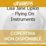 Lisa Jane Lipkin - Flying On Instruments cd