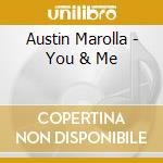Austin Marolla - You & Me cd