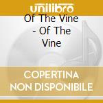 Of The Vine - Of The Vine cd