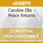 Caroline Ellis - Peace Returns cd