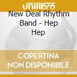 New Deal Rhythm Band - Hep Hep