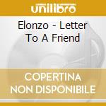 Elonzo - Letter To A Friend cd