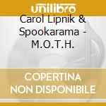 Carol Lipnik & Spookarama - M.O.T.H. cd