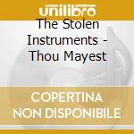 The Stolen Instruments - Thou Mayest cd musicale di The Stolen Instruments