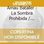 Arnau Bataller - La Sombra Prohibida / O.S.T. cd