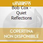 Bob Cox - Quiet Reflections cd