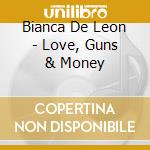 Bianca De Leon - Love, Guns & Money cd