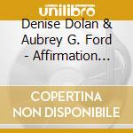 Denise Dolan & Aubrey G. Ford - Affirmation Beat cd musicale di Denise Dolan & Aubrey G. Ford