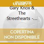 Gary Knox & The Streethearts - Big Dreams, Empty Pockets, Broken Heart