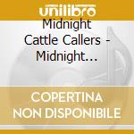 Midnight Cattle Callers - Midnight Cattle Callers cd