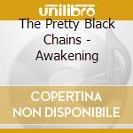 The Pretty Black Chains - Awakening cd