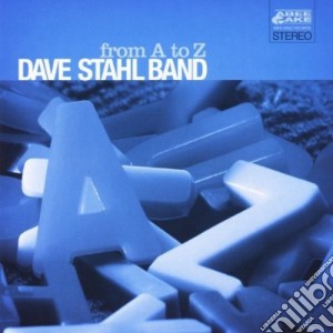 Dave Stahl Band - From A To Z cd musicale di Dave Stahl