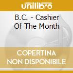 B.C. - Cashier Of The Month cd