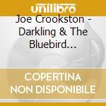 Joe Crookston - Darkling & The Bluebird Jubilee cd musicale di Joe Crookston