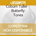 Coburn Tuller - Butterfly Tones cd