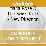 Maria Rose & The Swiss Kicks - New Direction cd