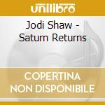 Jodi Shaw - Saturn Returns cd