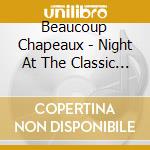 Beaucoup Chapeaux - Night At The Classic Cafe cd musicale di Beaucoup Chapeaux